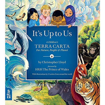 It's Up To Us: A Children's Terra Carta For Nature, People And Planet