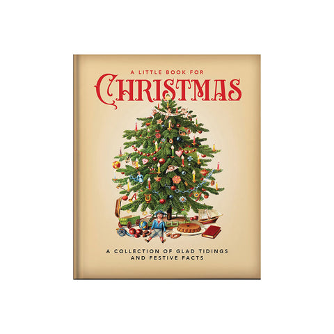 A Little Book for Christmas: A Collection of Glad Tidings and Festive Facts