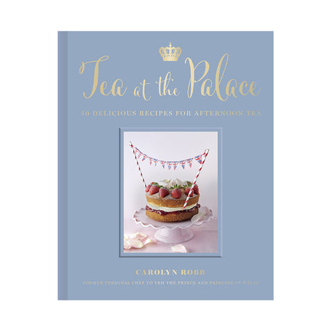 Tea at Palace: 50 Delicious Recipes for Afternoon Tea