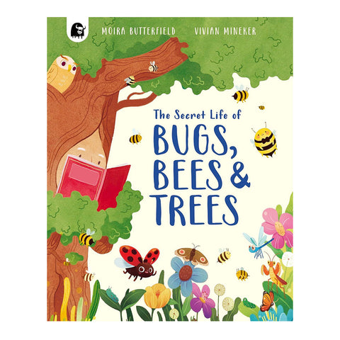 The Secret Life of Bugs, Bees and Trees