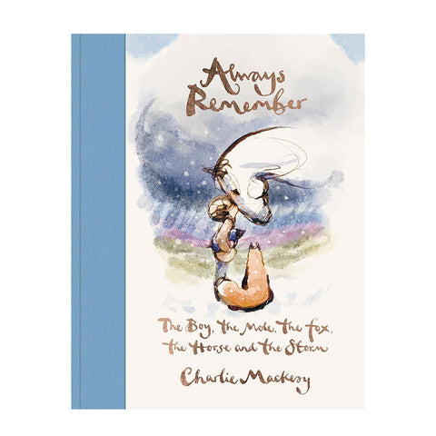 Always Remember: The Boy, the Mole, the Fox, the Horse and the Storm