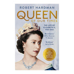 Book cover of 'Queen of Our Times' by Robert Hardman featuring a portrait of Queen Elizabeth II wearing a crown and necklace.