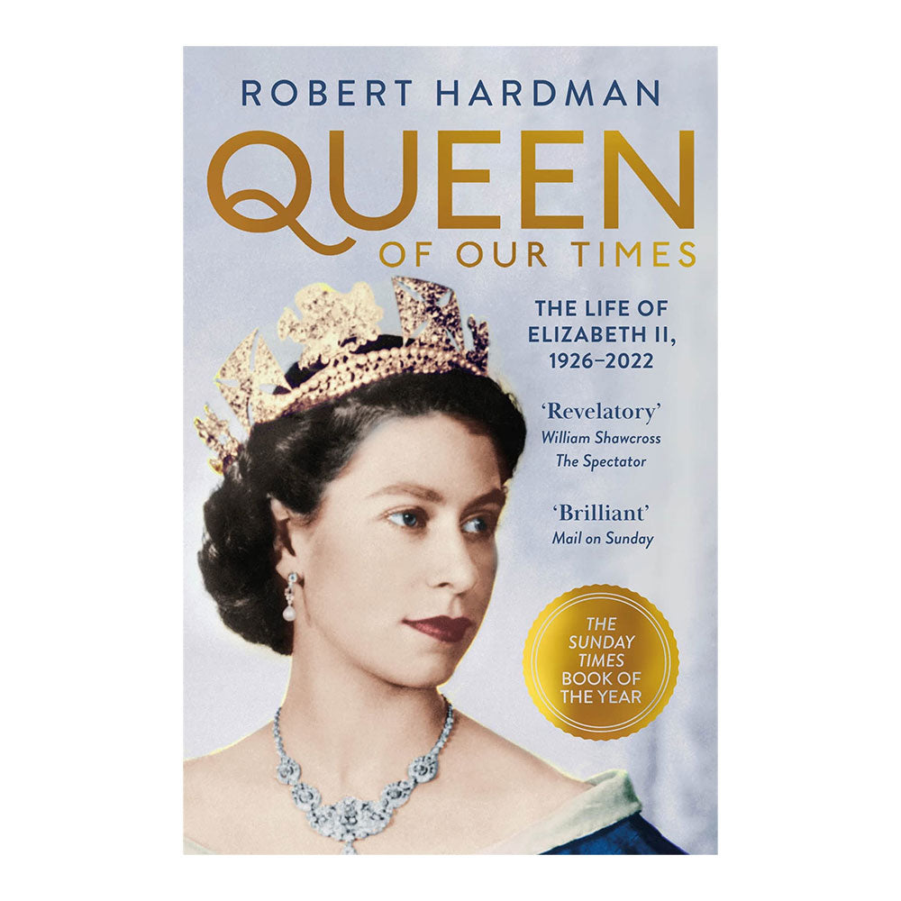 Book cover of 'Queen of Our Times' by Robert Hardman featuring a portrait of Queen Elizabeth II wearing a crown and necklace.