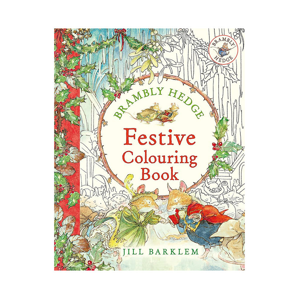 Front cover of the children's book 'Festive Colouring Book' by Jill Barklem from Brambly Hedge, featuring a Christmas-themed illustration with rabbits, a rooster, holly, and a white background.