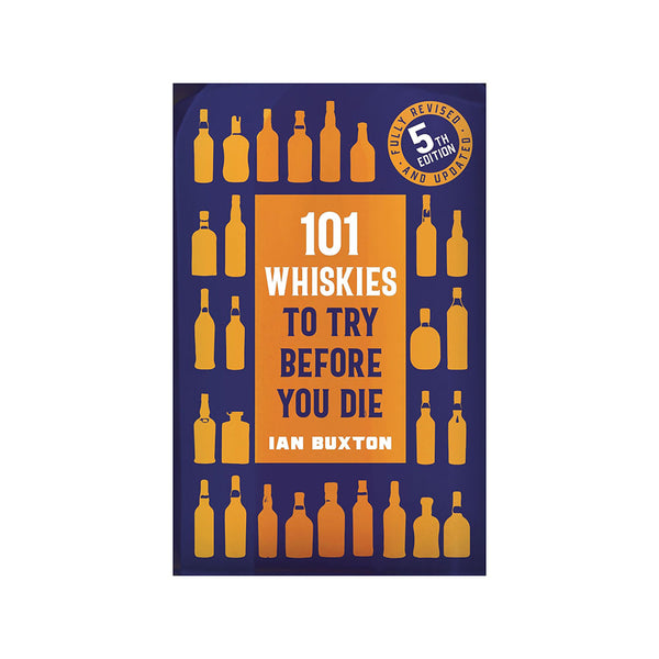 101 Whiskies to Try Before You Die (Revised and Updated): 4th Edition (Ian  Buxton Buxton) - Fiyat & Satın Al