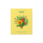 The Little Book of Mum: Little Words of Strength, Wisdom and Love